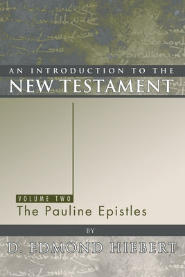 An Introduction to the New Testament, Volume 2 by Hiebert, D. Edmond