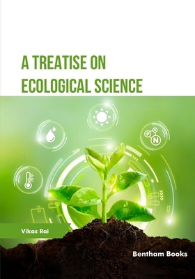 A Treatise on Ecological Science by Rai, Vikas