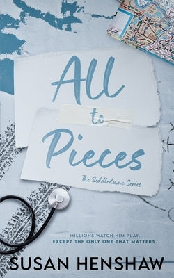 All To Pieces: A Small Town, Second Chance, Sports Romance by Henshaw, Susan