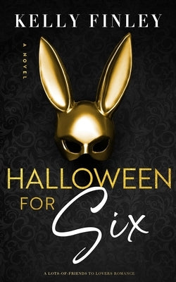Halloween For Six: A Lots of Friends to Lover Holiday RomCom by Finley, Kelly