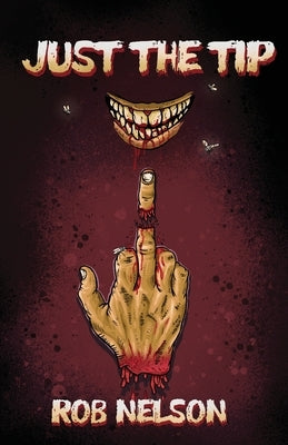 Just the Tip by Nelson, Rob