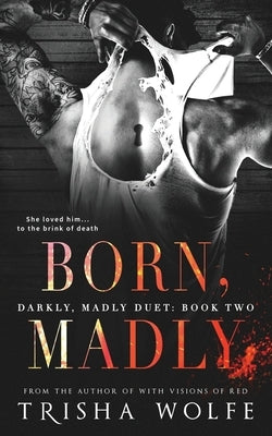 Born, Madly by Wolfe, Trisha