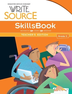 Write Source SkillsBook Teacher's Edition Grade 11 by Houghton Mifflin Harcourt