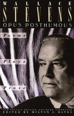 Opus Posthumous by Stevens, Wallace