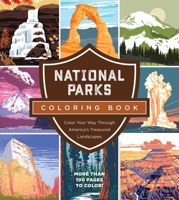 National Parks Coloring Book: Color Your Way Through America's Treasured Landscapes - More Than 100 Pages to Color! by Editors of Chartwell Books