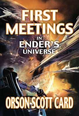 First Meetings: In Ender's Universe by Card, Orson Scott