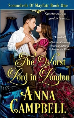 The Worst Lord in London: Scoundrels of Mayfair Book 1 by Campbell, Anna