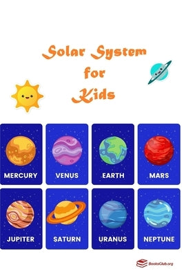 Solar System for Kids: Kids guide to Solar System and Planets by Club, Books