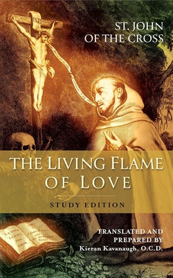 The Living Flame of Love: Study Edition by John of the Cross