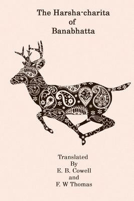 The Harsha-Charita of Banabhatta by Cowell, Edward Byles