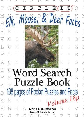 Circle It, Elk, Moose, and Deer Facts, Pocket Size, Word Search, Puzzle Book by Lowry Global Media LLC