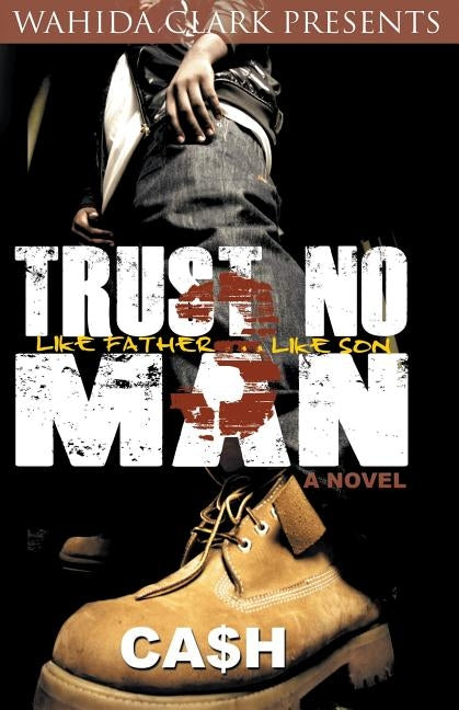 Trust No Man 3: Like Father Like Son by Cash