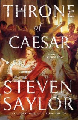 The Throne of Caesar: A Novel of Ancient Rome by Saylor, Steven