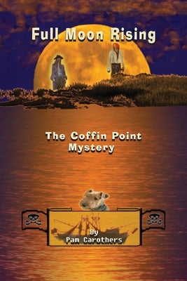 Full Moon Rising: The Coffin Point Mystery by Carothers, Pam