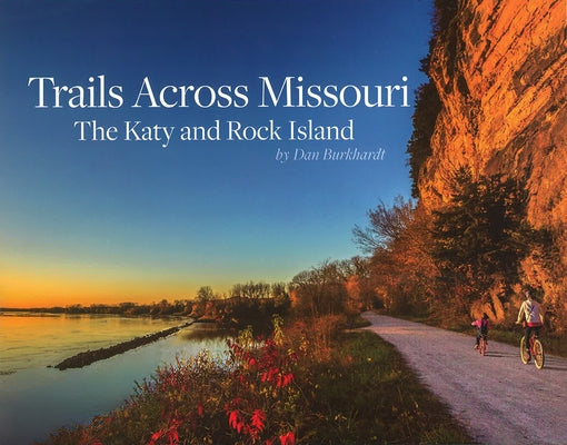 Trails Across Missouri: The Katy and Rock Island by Burkhardt, Dan