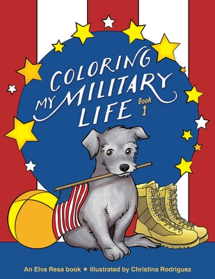 Coloring My Military Life-Book 1 by Rodriguez, Christina