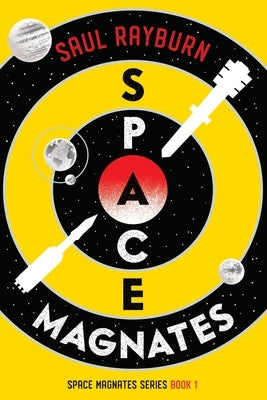 Space Magnates by Rayburn, Saul