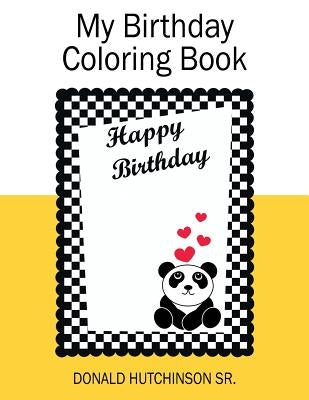 My Birthday Coloring Book by Hutchinson, Donald, Sr.