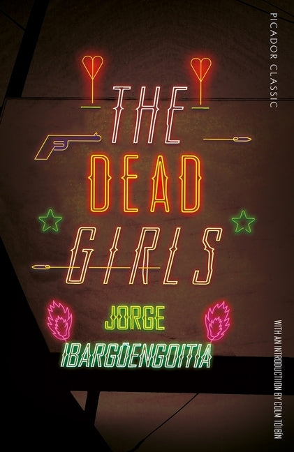 The Dead Girls by Ibarg?engoitia, Jorge