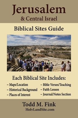 Jerusalem & Central Israel Biblical Sites Guide by Fink, Todd M.