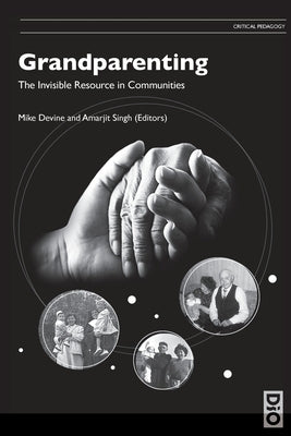 Grandparenting: The Invisible Resource in Communities by Devine Rsw, Mike