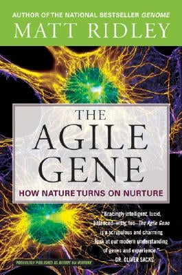 The Agile Gene: How Nature Turns on Nurture by Ridley, Matt