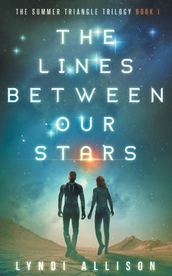 The Lines Between Our Stars by Allison, Lyndi