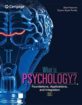 What Is Psychology?: Foundations, Applications, and Integration by Pastorino, Ellen