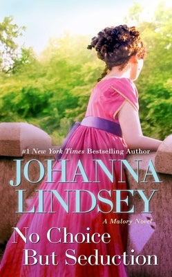 No Choice But Seduction: A Malory Novel by Lindsey, Johanna