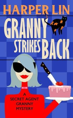 Granny Strikes Back by Lin, Harper