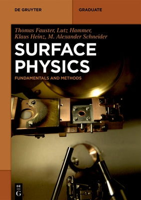 Surface Physics: Fundamentals and Methods by Fauster, Thomas