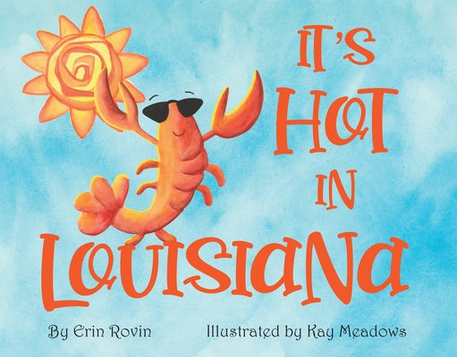 It's Hot in Louisiana by Rovin, Erin