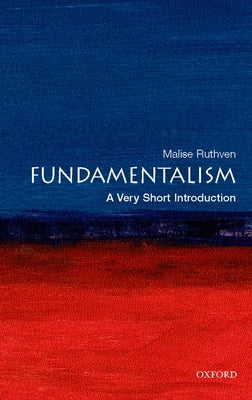 Fundamentalism: A Very Short Introduction by Ruthven, Malise