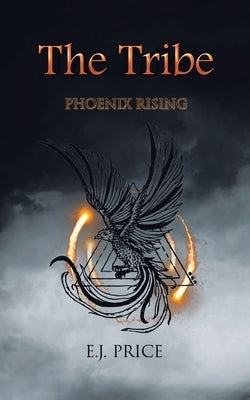 The Tribe: Phoenix Rising by Price, E. J.