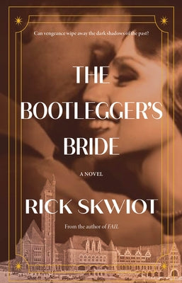 The Bootlegger's Bride by Skwiot, Rick