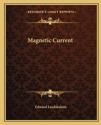 Magnetic Current by Leedskalnin, Edward