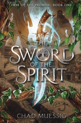 The Sword of the Spirit by Muessig, Chad
