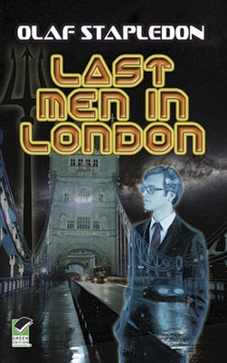 Last Men in London by Stapledon, Olaf