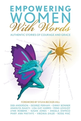 Empowering Women With Words II: Authentic Stories of Courage and Grace by Alliance, Women Of the Empowering Women