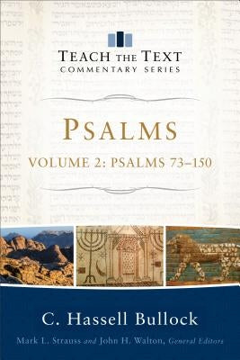 Psalms: Psalms 73-150 by Bullock, C. Hassell