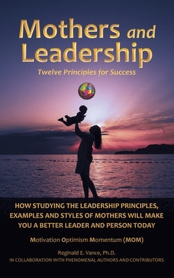 Mothers and Leadership: Twelve Principles for Success by Vance, Reginald E.