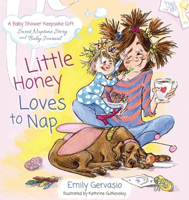 Little Honey Loves to Nap: A Baby Shower Keepsake Gift: A Baby Shower Keepsake Gift: Sweet Naptime Story and Baby Journal by Gervasio, Emily
