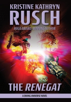 The Renegat: A Diving Universe Novel by Rusch, Kristine Kathryn