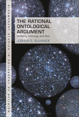 The Rational Ontological Argument: Modality, Ontology and God by R. Sijuwade, Joshua