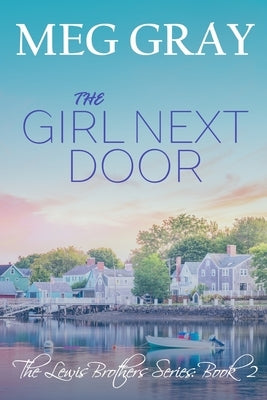 The Girl Next Door: A City Streets, Country Roads Novel by Gray, Meg
