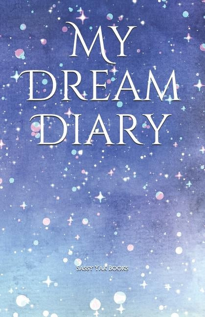 My Dream Diary by Books, Sassy Yak