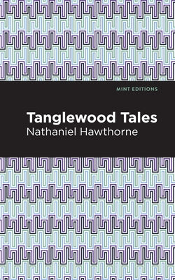 Tanglewood Tales by Hawthorne, Nathaniel