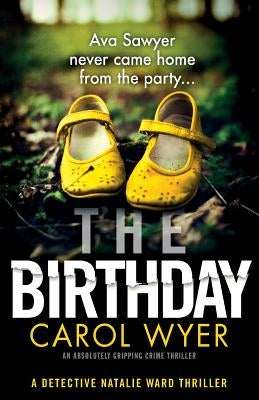 The Birthday: An absolutely gripping crime thriller by Wyer, Carol