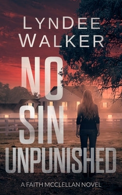 No Sin Unpunished: A Faith McClellan Novel by Walker, LynDee