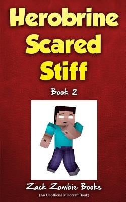 Herobrine Scared Stiff by Zombie Book, Zack